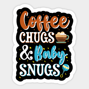 Coffee Chugs & Baby Snugs Sticker